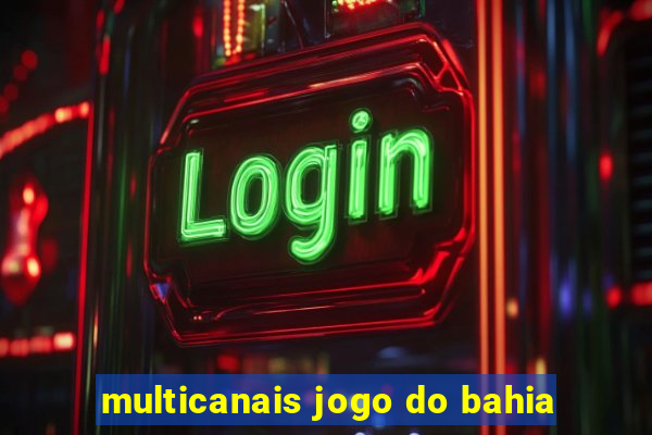 multicanais jogo do bahia